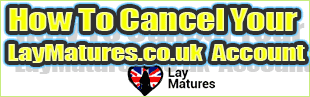 Cancel Laymatures.co.uk membership