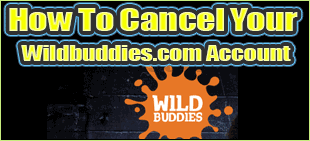 Cancel Wildbuddies.com account