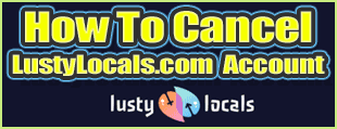 Lustylocals.com cancel acco