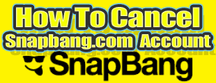 cancel Snapbang.com account