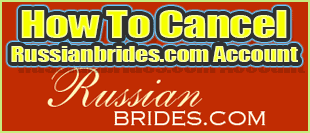 cancel Rssianbrides.com Account