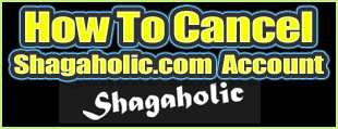 Shagaholic.com cancel accou
